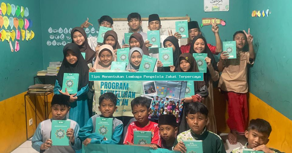 Tips Menentukan Lembaga Pengelola Zakat Terpercaya